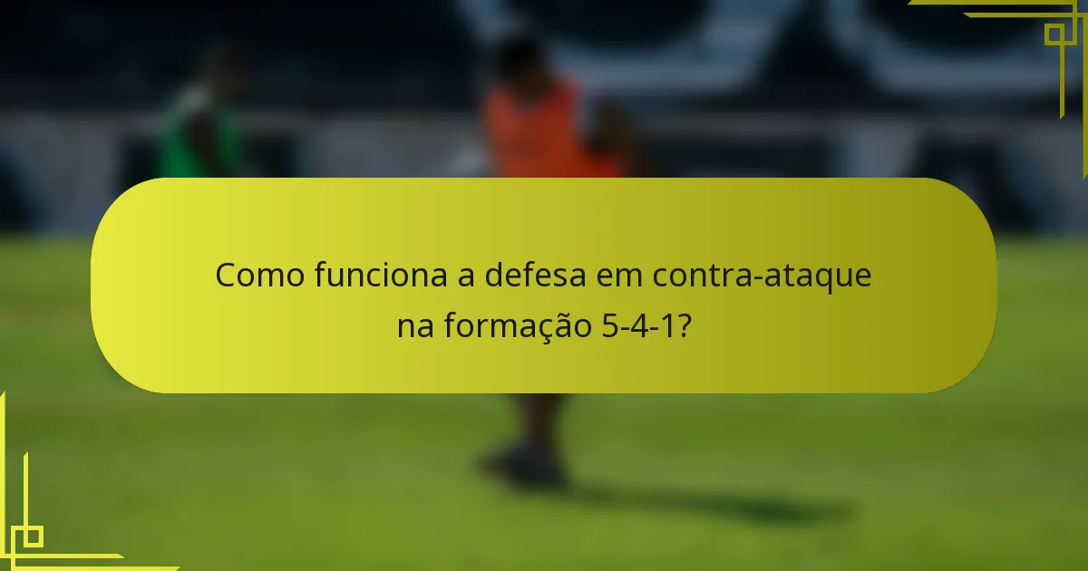 Como funciona a defesa em contra-ataque na formação 5-4-1?