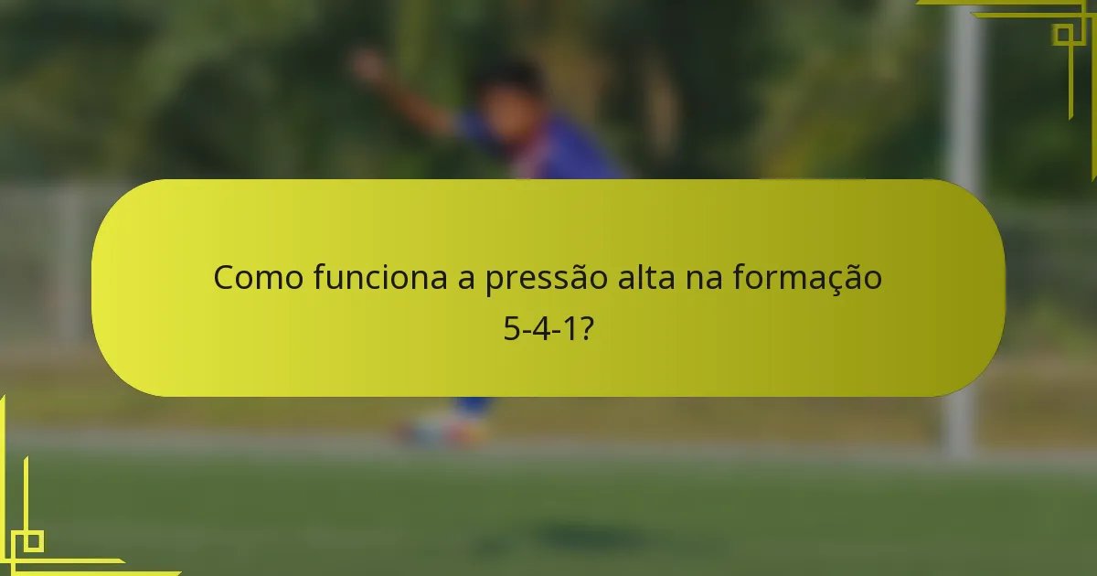 Como funciona a pressão alta na formação 5-4-1?
