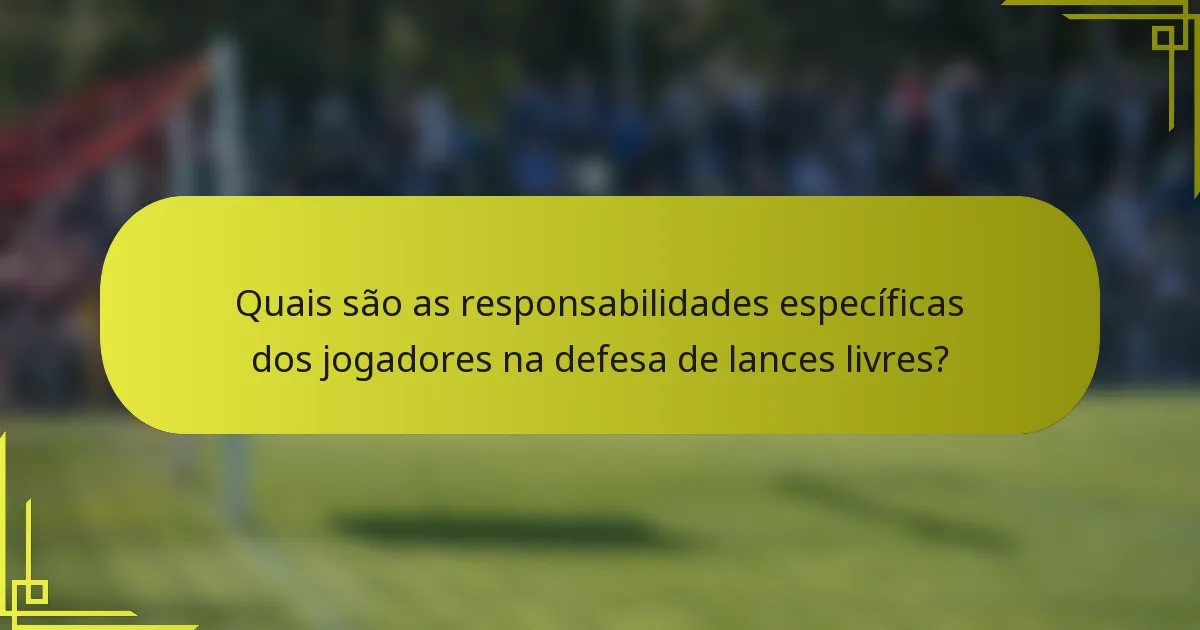 Quais são as responsabilidades específicas dos jogadores na defesa de lances livres?