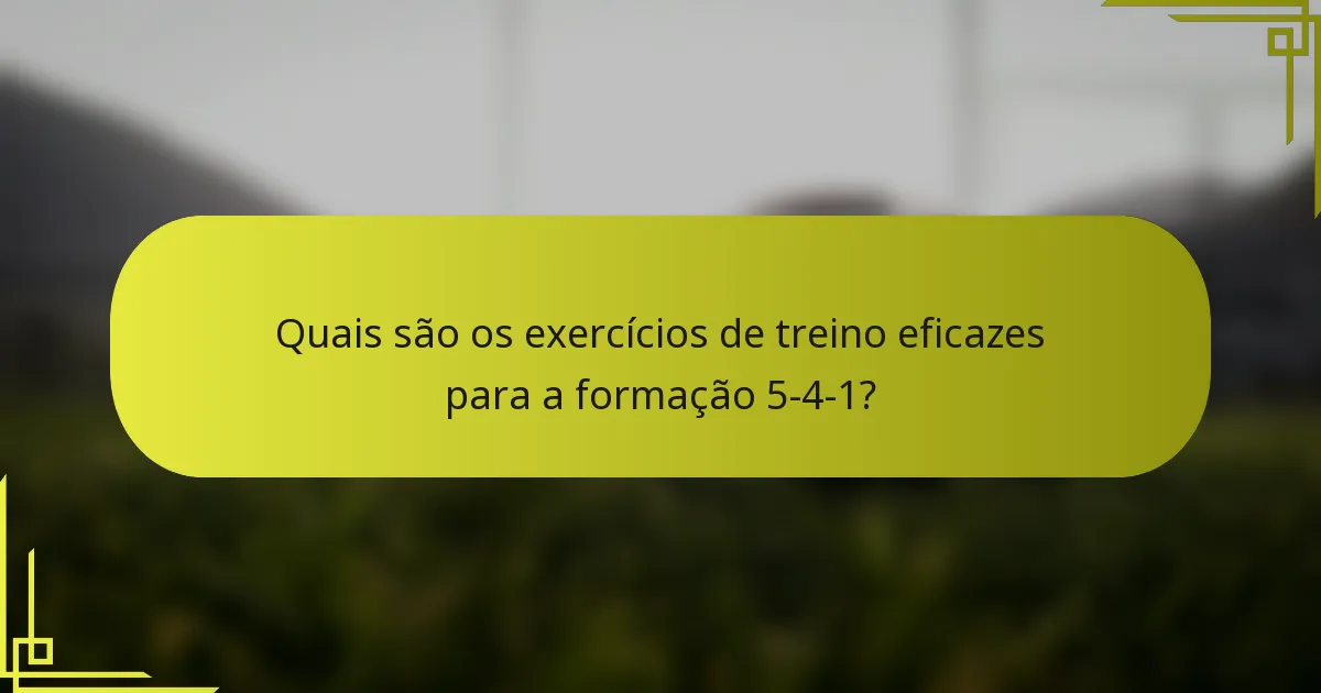 Quais são os exercícios de treino eficazes para a formação 5-4-1?